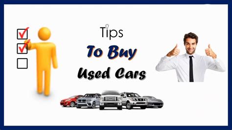 How To Buy Good Used Cars Tips For Used Car Buyers