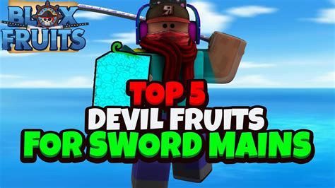 Blox Fruits Top 5 Devil Fruits For Sword Main Update 12 Roblox