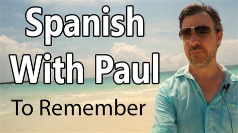 To be a law unto o.s. To Remember: Acordarse - Learn Spanish With Paul - YouTube