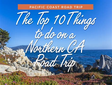 Top 10 Things To Do On A Northern California Road Trip Road Trip Usa
