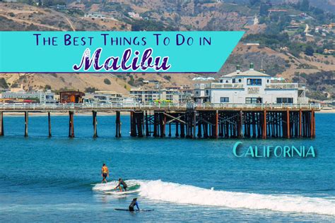 8 Best Things To Do In Malibu California Jetsetting Fools