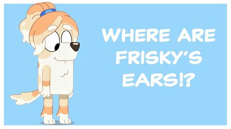 Friskys Ears Youtube