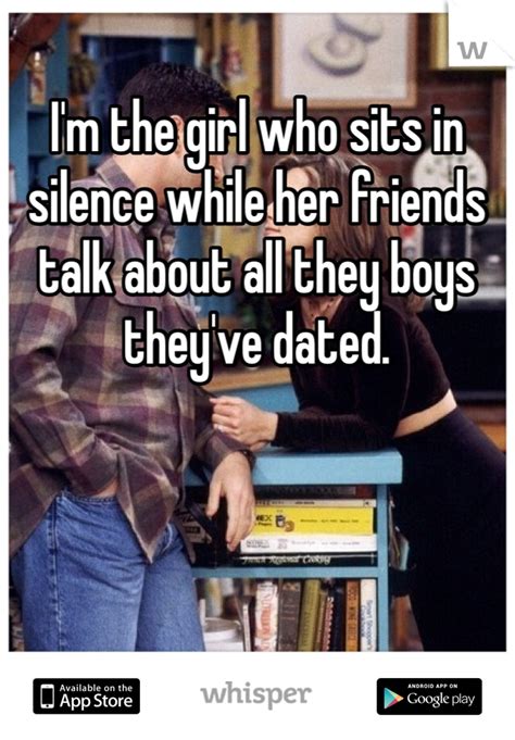 Im The Girl Who Sits In Silence While Her Friends Talk About All They