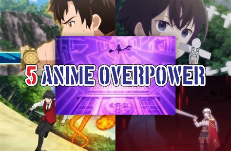 5 Anime Overpower Alur Ceritanya Dijamin Menarik Dan Keren Radar Group