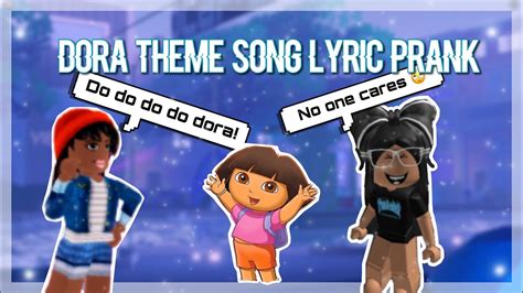 Dora Theme Song Lyric Prank Roblox Youtube