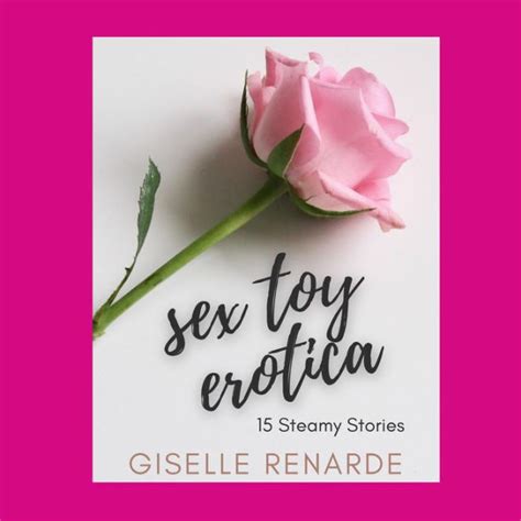 Sex Toy Erotica Steamy Stories By Giselle Renarde Paperback Barnes Noble