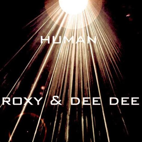 Human By Roxy And Dee Dee On Amazon Music Uk