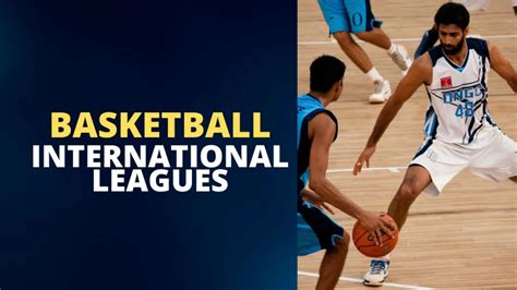Dive Into The Intriguing World Of Basketball Leagues Your Ultimate