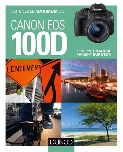 Obtenez Le Maximum Du Canon Eos 100d Hachettefr