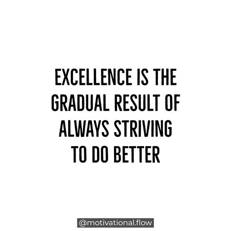 Excellence Can Only Be Achieved If You Are Persistent And Consistent