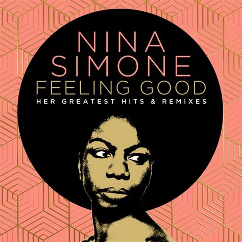 Nina Simone Feeling Good Her Greatest Hits And Remixes User