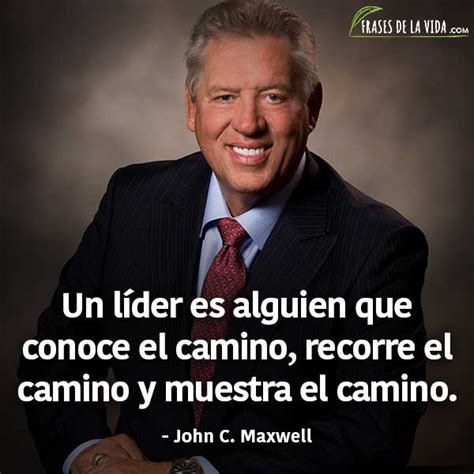 frases de liderazgo frases de john c maxwell frases de la vida