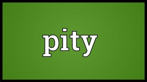 Find all the synonyms and alternative words for in order to at synonyms.com, the largest free online thesaurus, antonyms, definitions and translations resource on the web. Pity Meaning - YouTube