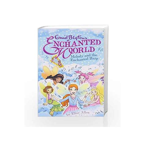 Enchanted World 2 Melody Enid Blytons Enchanted World By Enid