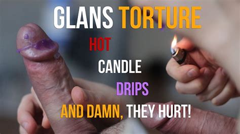 Hot Candle Wax On Cock Head — Cbt Glans Torture With Hot Liquid