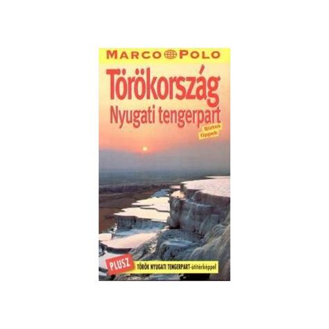 Vajon hol sírnak az emberek? Törökország nyugati tengerpart útikönyv Marco Polo , 770272_