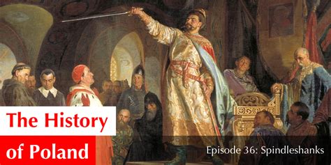 Episode 36 Spindleshanks — The History Of Poland Podcast