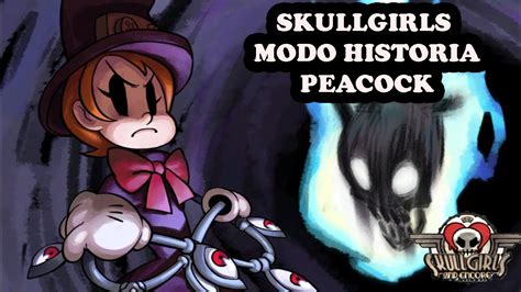 Skullgirls Modo Historia Peacock Youtube