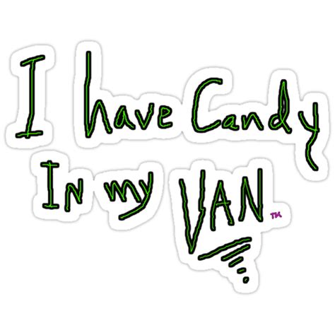 I Have Candy In My Creepy White Van Stickers By Tia Knight Redbubble