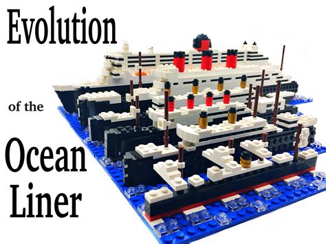 Lego Ideas Evolution Of The Ocean Liner