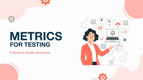 Metrics For Testing And Quality Assurance A Detailed Guide
