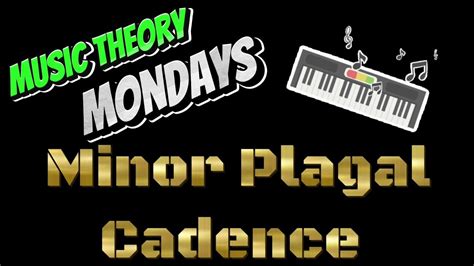 Music Theory Mondays Minor Plagal Cadence Youtube