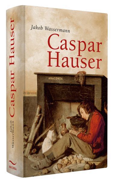 Rezension aus deutschland vom 25. Caspar Hauser oder Die Trägheit des Herzens von Jakob ...