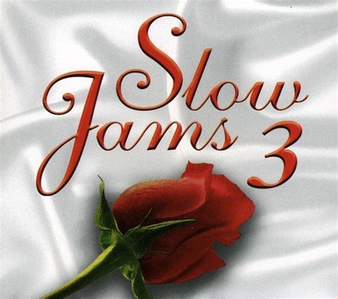 Slow Jams Slow Jams Volume 3 Music