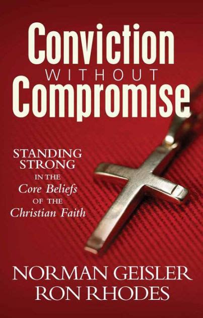 Conviction Without Compromise Standing Strong In The Core Beliefs Of