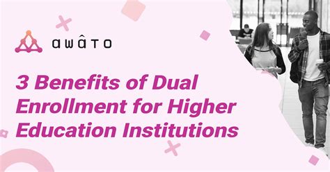 3 Benefits Of Dual Enrollment For Higher Education Awato