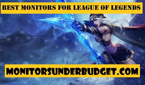 7 Best Monitors For League Of Legends 2023 Monitorsunderbudget