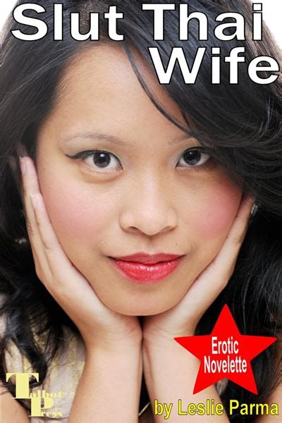 Erotic Novelettes Slut Thai Wife Leslie Parma Ebook Epub