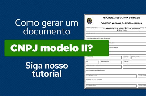 Saiba Como Gerar Um Documento CNPJ Modelo II