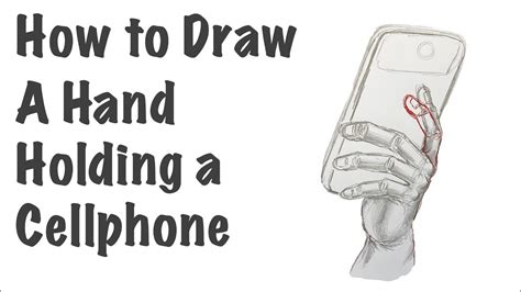 How To Draw A Hand Holding A Cellphone Youtube