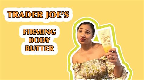 Trader Joes Vitamin C Firming Body Butter Review Youtube