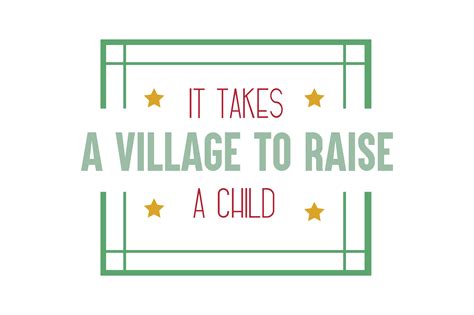 It Takes A Village To Raise A Child Quote Svg Cut Graphic By Thelucky