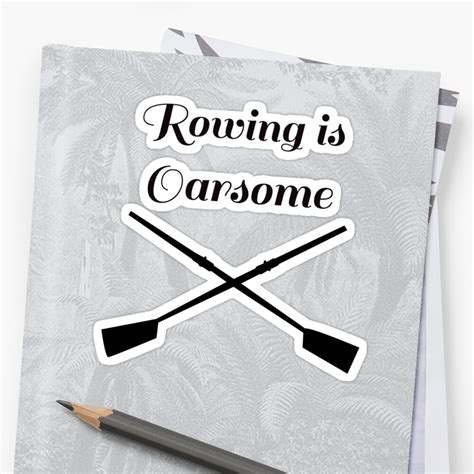 Rowing Is Oarsome Stickers By AriaRiver Redbubble