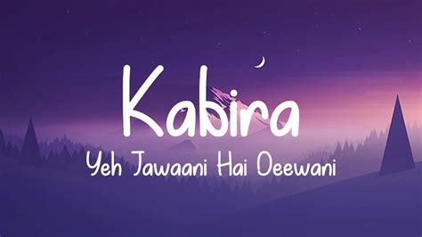 Kabira Lyrics Yeh Jawaani Hai Deewani Pritam Ranbir Kapoor Deepika Padukone Youtube