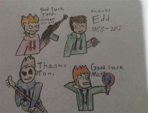 Art Thanks Edd Thanks Tom Good Luck Tord Wherever You Are And