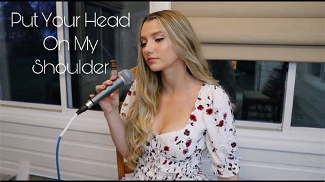 Put Your Head On My Shoulder Carlie Auttie Cover Youtube