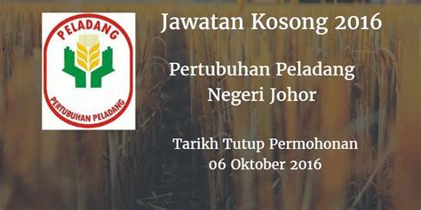 Permohonan jawatan kosong pertubuhan peladang negeri johor (ppnj). Jawatan Kosong Pertubuhan Peladang Negeri Johor 06 Oktober ...