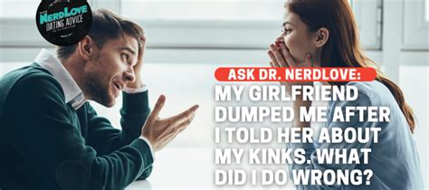 My Girlfriend Dumped Me For Telling Her About My Kink Paging Dr Nerdlove