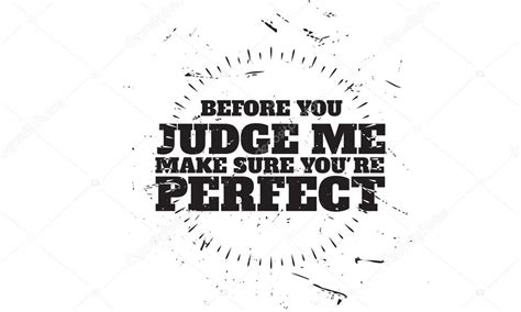 Before You Judge Me Make Sure Youre Perfect Quote Vector Stock Vector