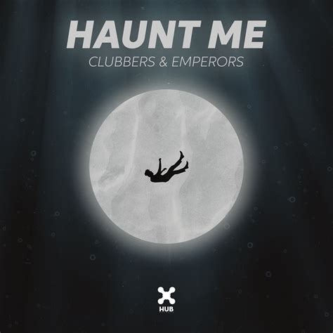 Haunt Me Extended Mix By Clubbers Emperors Free Download On Hypeddit