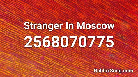 Stranger In Moscow Roblox Id Roblox Music Codes