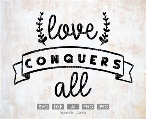 Love Conquers All Vectorcut File Silhouette Cricut Svg Etsy