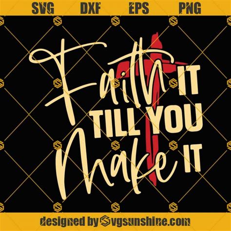 Faith It Till You Make It Svg Faith Svg Cross Svg Christian Svg