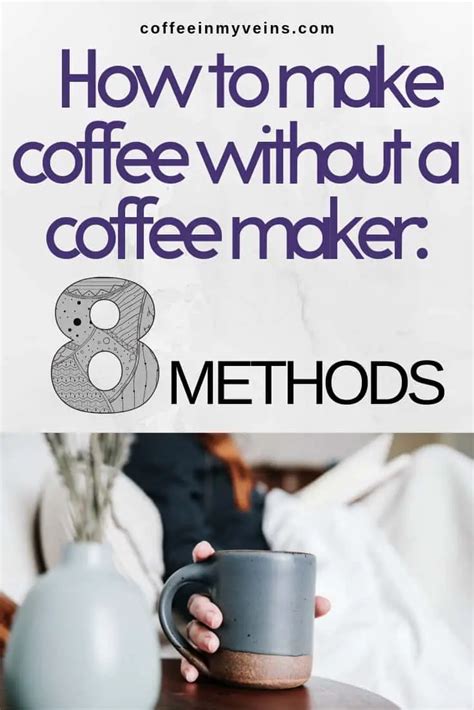 How To Make Coffee Without A Coffee Maker 7 Easy Methods