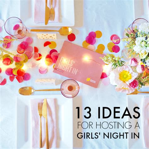 13 Ideas For Hosting A Girls Night In Event