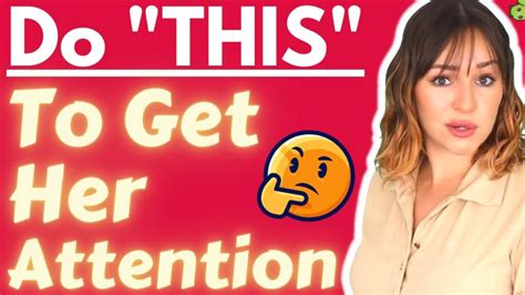 17 tricks to get her attention according to science joyanima